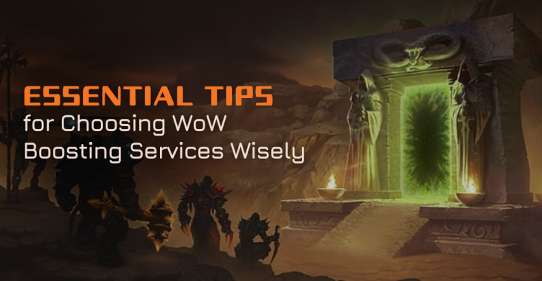 Essential Tips for Choosing WoW Boosting Services Wisely